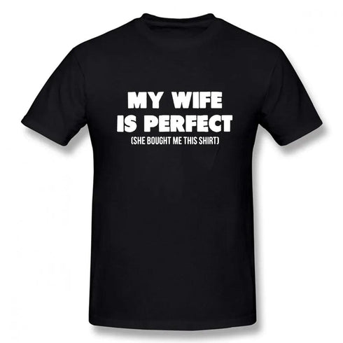 My Wife Is Perfect She Bought Me This Shirt